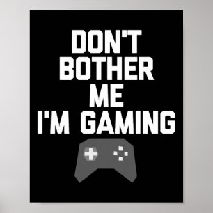 Schade mir nicht, dass ich für Gamer T-Shirt spiel Poster