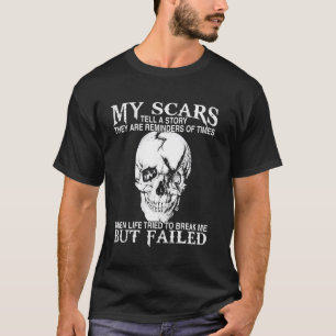 Schädel Meine Narben erzählen eine Geschichte Sie T-Shirt