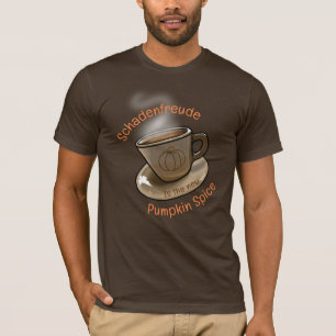 Schadenfreud Pumpkin Spice T - Shirt