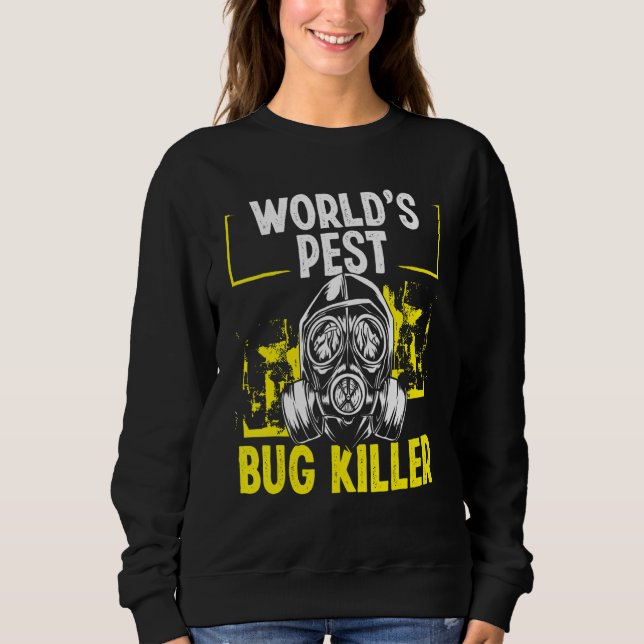 Schädlingsbekämpfer-Techniker Worlds Pest Bug Kill Sweatshirt (Vorderseite)