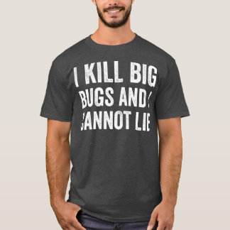 Schädlingsbekämpfung Ungeziefer Exterminator Ich t T-Shirt