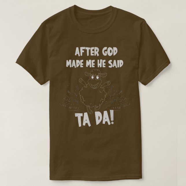 Schaf nach Gott machte mich, sagte er Tada T-Shirt (Design vorne)