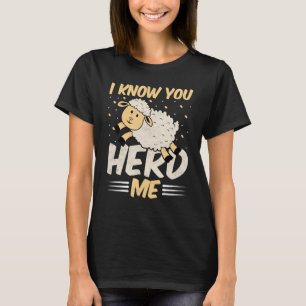 Schafe  Ich weiß, dass du mich hörst  Lamm Schafe T-Shirt
