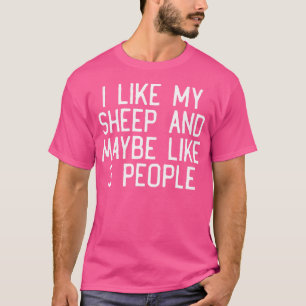 Schafe Lover Ich mag mein Schaf wie 3 Leute lustig T-Shirt