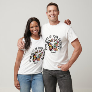 Schaffe deine eigenen, gib nie Schmetterlinge auf T-Shirt