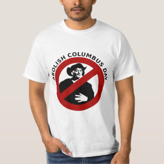 Schaffen Sie Columbus-Tag ab T-Shirt