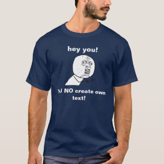 schaffen Sie Ihr eigenes Y U KEIN meme Shirt
