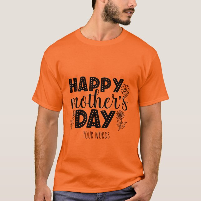 Schaffen Sie Ihren eigenen Muttertag T-Shirt (Vorderseite)