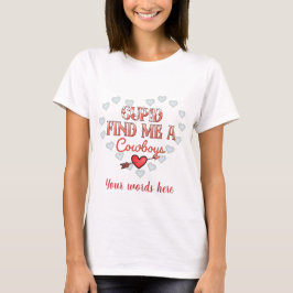 Schaffen Sie sich Ihr eigenes Cupid Finden Sie mic T-Shirt