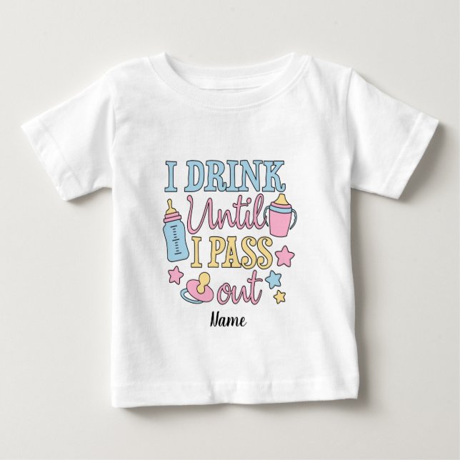 Schaffen Sie sich Ihr eigenes Ich trinke, bis ich  Baby T-shirt (Vorderseite)