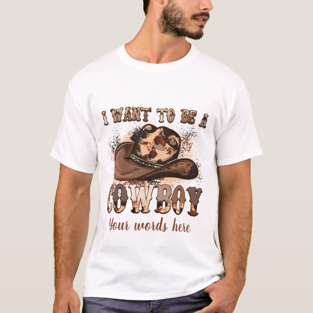Schaffen Sie sich Ihr eigenes Ich Wollte Cowboy zu T-Shirt (Vorderseite)