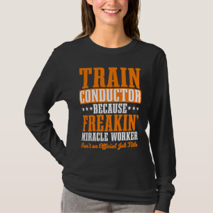 Schaffner Zug Express Transport Fracht Eisenbahn T-Shirt