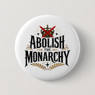 Schafft die Monarchie ab Keine Krone Button