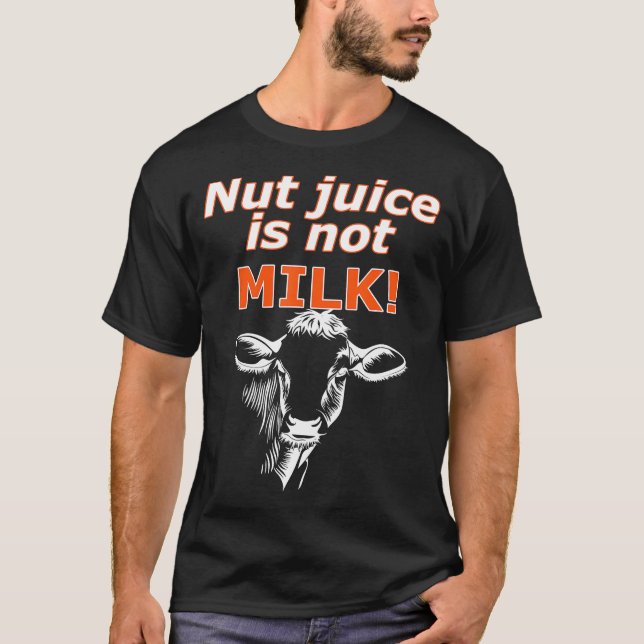 Schalensaft ist keine Milchmilch auf der Grundlage T-Shirt (Vorderseite)
