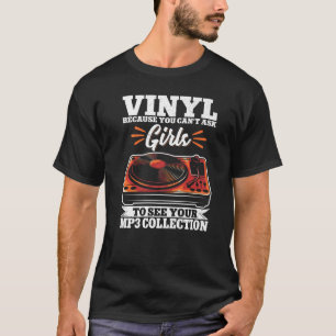 Schallplattensammeln Vinylbecause You Cant Ask T-Shirt
