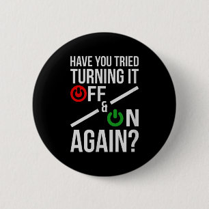 Schalte es aus und ein _ Lustige nerdige Informati Button