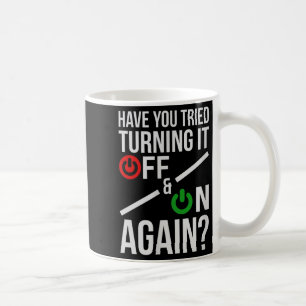 Schalte es aus und ein _ Lustige nerdige Informati Kaffeetasse