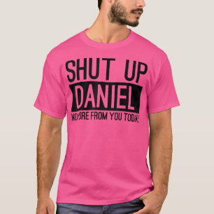 Schalten Sie Daniel nicht mehr von Ihnen heute lus T-Shirt