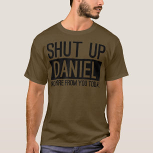 Schalten Sie Daniel nicht mehr von Ihnen heute lus T-Shirt