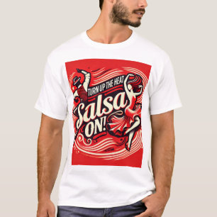 Schalten Sie die Hitze auf, Salsa T - Shirt - scha