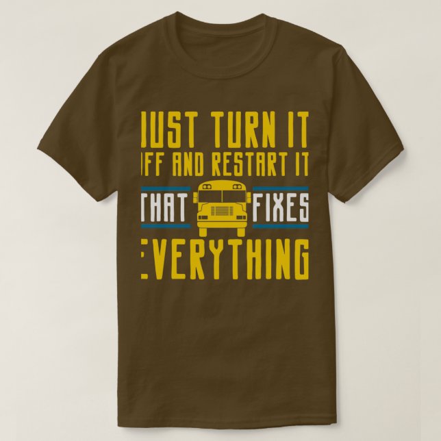 Schalten Sie es aus und starten Sie den Bus-Treibe T-Shirt (Design vorne)