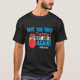 Schalten Sie es aus und wieder Funny Adenosine Car T-Shirt