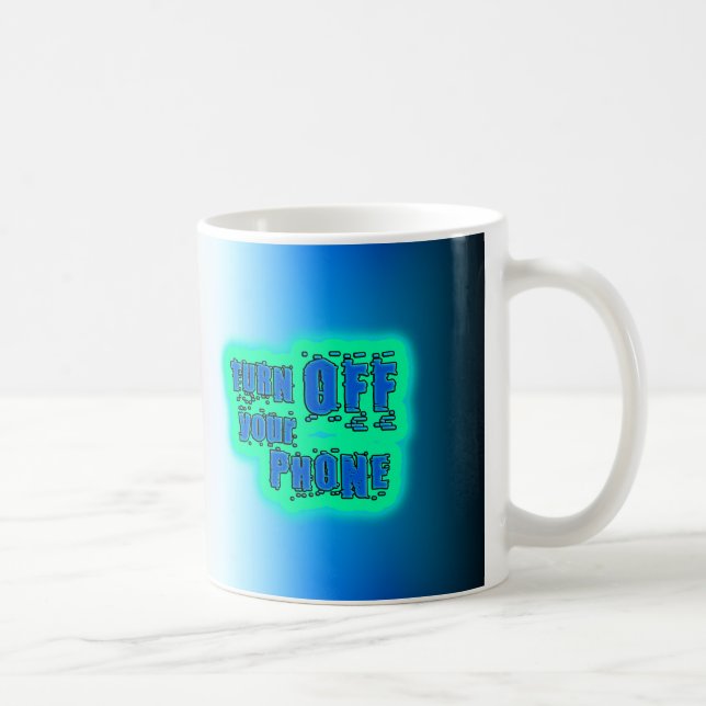 Schalten Sie Ihr Telefon aus Kaffeetasse (Rechts)