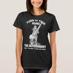 Schalten Sie Ihre Waffen ein, die Regierung kümmer T-Shirt