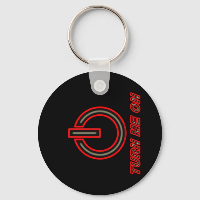 Schalten Sie mich ein Schlüsselanhänger (Vorderseite)