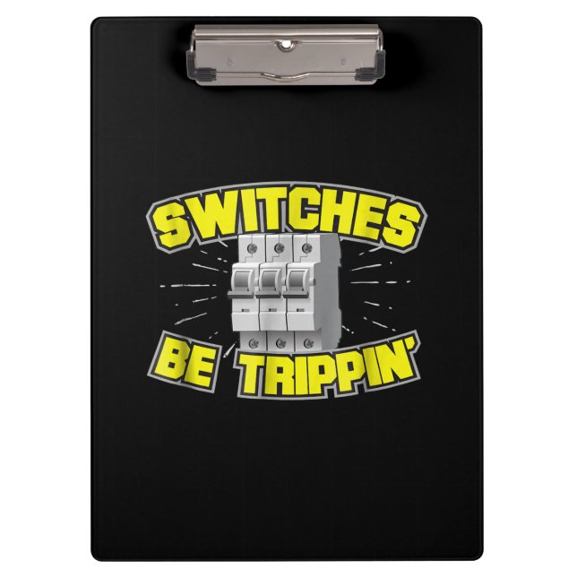 Schalter Be Trippin Elektrischer Geschenk Klemmbrett (Vorderseite)