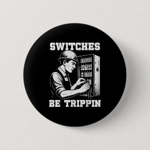 Schalter sind Tripn Funny Electrician Electrical W Button