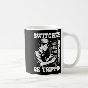 Schalter sind Tripn Funny Electrician Electrical W Kaffeetasse