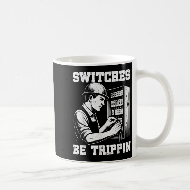 Schalter sind Tripn Funny Electrician Electrical W Kaffeetasse (Rechts)