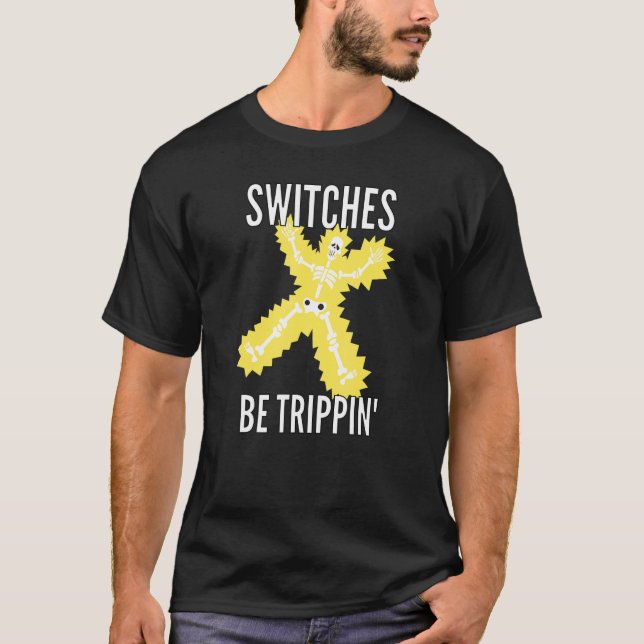 Schalter sind Trippin Electrician S Funny 2 T-Shirt (Vorderseite)