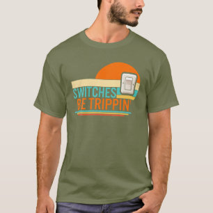 Schalter sind Trippin-Elektro-Motor T-Shirt