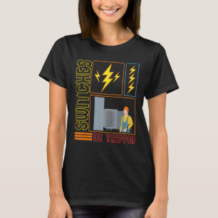 Schalter sind Trippin-Elektro-Motor T-Shirt