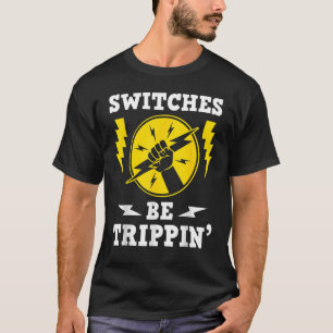 Schalter sind Trippin-Elektro-Switches T-Shirt