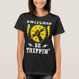 Schalter sind Trippin-Elektro-Switches T-Shirt