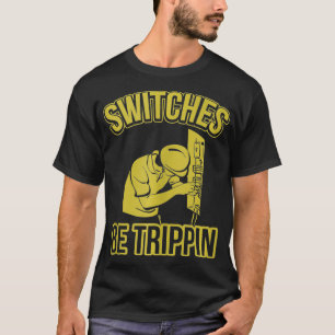 Schalter werden Trippin Funny Master Electrician S T-Shirt