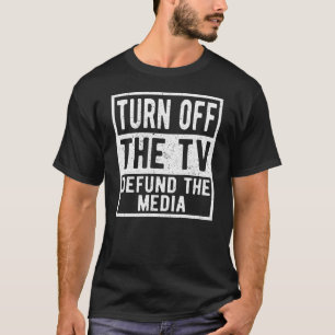 Schaltet den Fernseher aus, entzieht den Medien un T-Shirt