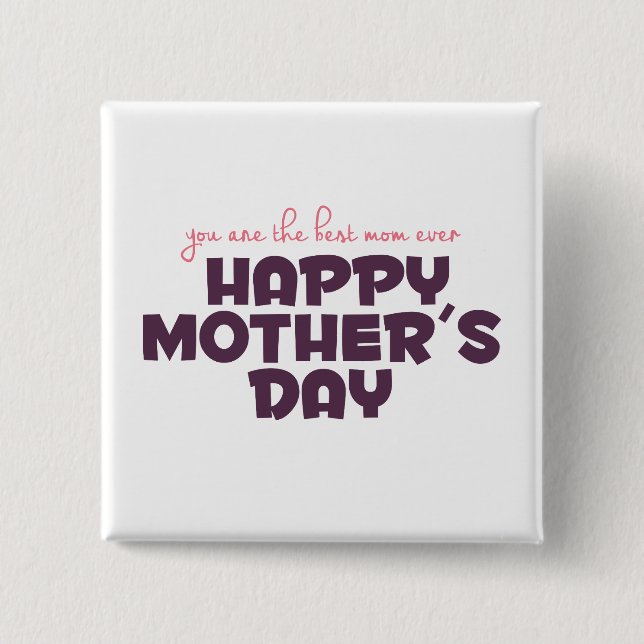 Schaltfläche "Best Mama Ever Mother's Day Button" Button (Vorderseite)