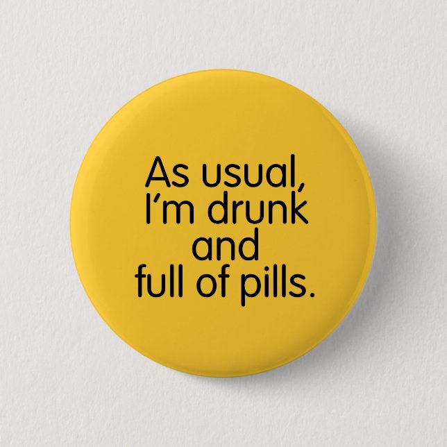 Schaltfläche "betrunken und voll Tabletten" Button (Vorderseite)