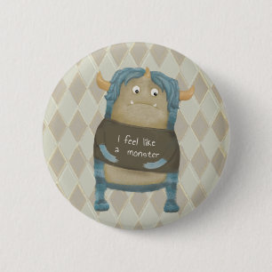 Schaltfläche/Button "Ich fühle mich wie ein Monste Button