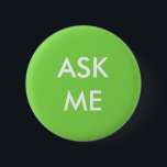Schaltfläche Grün und Weiß Frag Button<br><div class="desc">Lass allen, dass du bereit bist, mit diesem hellgrünen und weißen "Frag mir"-Knopf zu helfen.</div>