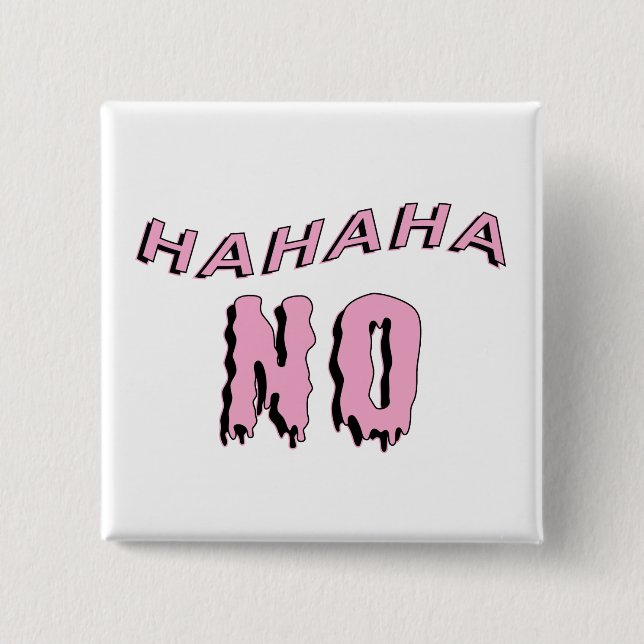 Schaltfläche "hahaha NO" Button (Vorderseite)