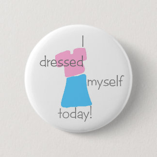 Schaltfläche "I Dressed My Today" (Mädchen) Button