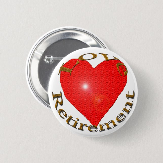 Schaltfläche Liebe für den Ruhestand Button (Vorne & Hinten)