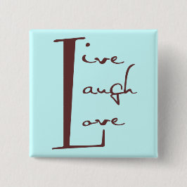 Schaltfläche "Live-Laugh-Liebe" Button