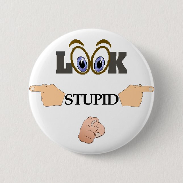 Schaltfläche "Look Stupid" Button (Vorderseite)