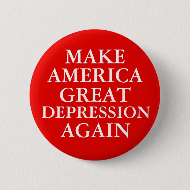 Schaltfläche "MAKE AMERICA GREAT DEPRESSION" Button (Vorderseite)